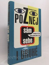 Wirth, Bernhard P., Poznej sám sebe i druhé: Povahopis a řeč těla, umění správně jednat s lidmi, 2002