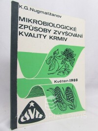 Nugmatžanov, K. G., Mikrobiologické způsoby zvyšování kvality krmiv, 1988