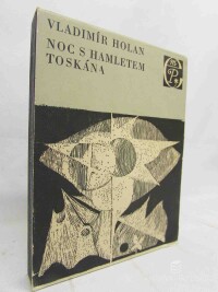 Holan, Vladimír, Noc s Hamletem; Toskána, 1969