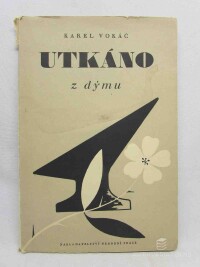 Vokáč, Karel, Utkáno z dýmu, 1944