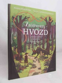 Smolíková, Klára, Začarovaný hvozd: Příběh dětí z končiny, 2019