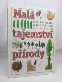 Dobroruka, Luděk J., Dobroruková, Jana, Malá tajemství přírody, 2001
