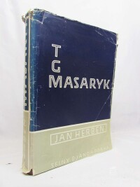 Herben, Jan, T . G. Masaryk: Život a dílo presidenta osvoboditele, 1947