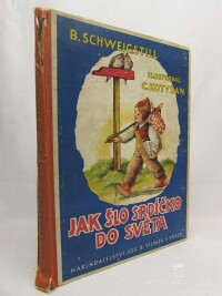 Schweigstill, Bohumil, Jak šlo srdíčko do světa, 0