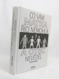 Gray, John, Co vám matka říci nemohla a otec nevěděl, 1995
