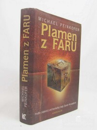 Peinkofer, Michael, Plamen z Faru: Podle zápisků archeoložky lady Sarah Kincaidové, 2008
