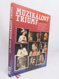 Bauer, Jan, Muzikálový triumf: Slavná éra muzikálu na českých scénách, 1999