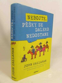 Callahan, John, Nebojte, pěšky se daleko nedostane, 2019