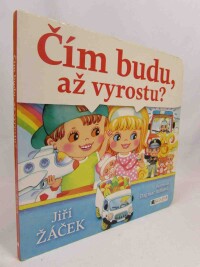 Žáček, Jiří, Čím budu, až vyrostu?, 2015