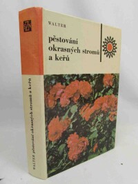 Walter, Vilém, Pěstování okrasných stromů a keřů, 1984