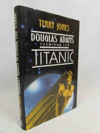 Adams, Douglas, Jones, Terry, Vesmírná loď Titanic, 2000