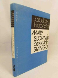 Hubáček, Jaroslav, Malý slovník českých slangů, 1988