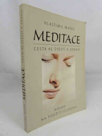 Marek, Vlastimil, Meditace: Cesta ke štěstí a zdraví, 2010