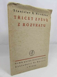 Neumann, Stanislav Kostka, Třicet zpěvů z rozvratu, 1918