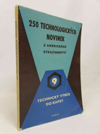 kolektiv, autorů, 250 technologických novinek z amerického strojírenství, 1958