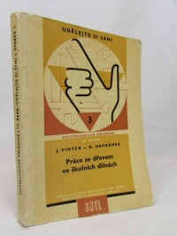 Havránek, Karel, Vinter, Jan, Práce se dřevem ve školních dílnách, 1959