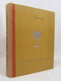 Novotný, Josef Otto, Střední Slovensko: Kulturně-historické kapitoly, díl první , 1937