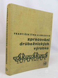 kolektiv, autorů, Šíma, František, Zpracování drůběžnických výrobků, 1971