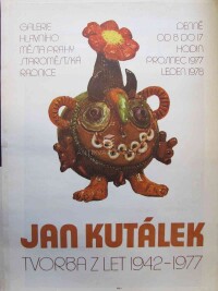 Kutálek, Jan, Jan Kutálek - Tvorba z let 1942-1977, Galerie hlavního města Prahy Staroměstská radnice, prosinec 1977 - leden 1978, 1977