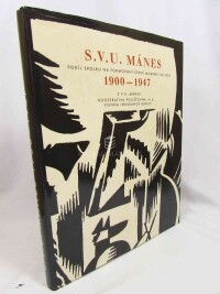 kolektiv, autorů, S. V. U. Mánes - Podíl spolku na formování české moderní kultury 1900-1947, 2012