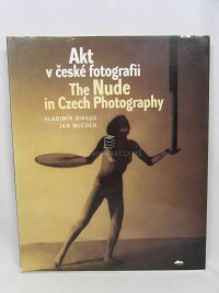 Mlčoch, Jan, Birgus, Vladimír, Akt v české fotografii / The Nude in Czech Photography, 2000