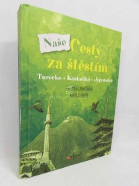 Tronečková, Kristýna, Hurtík, Matouš, Naše cesty za štěstím: Turecko, Kostarika, Japonsko, 2023