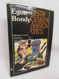 Bondy, Egon, Cesta Českem našich otců (Píkarský román - obžaloba), 1992