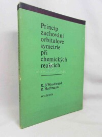 Hoffmann, R., Woodward, R. B., Princip zachování orbitalové symetrie při chemických reakcích, 1973