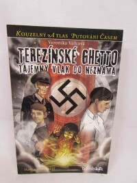 Válková, Veronika, Terezínské ghetto: Tajemný vlak do neznáma, 2013