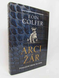 Colfer, Eoin, Arcižár: Poslední drak na zemi, 2021