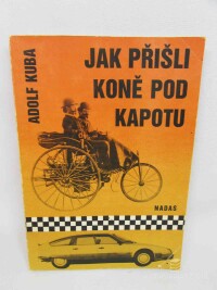 Kuba, Adolf, Jak přišli koně pod kapotu, 1998