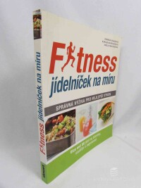 kolektiv, autorů, Fitness jídelníček na míru: Správná výživa pro nejlepší výkon, 2017