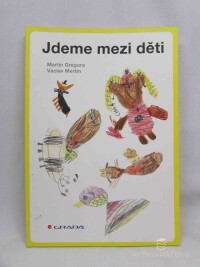 Mertin, Václav, Gregora, Martin, Jdeme mezi děti, 2020