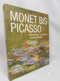 kolektiv, autorů, Monet bis Picasso: Meisterwerke der Albertina Sammlung Batliner, 2012