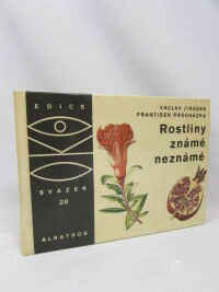 Jirásek, Václav, Rostliny známé neznámé, 1970