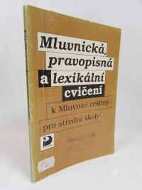 Kamiš, Karel, Kuba, Ludvík, Müllerová, Eva, Mluvnická, pravopisná a lexikonová cvičení: k Mluvnici češtiny pro střední školy, 1993