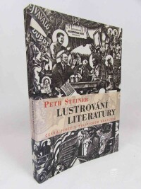 Steiner, Petr, Lustrování literatury: Česká fikce v politickém kontextu, 2002