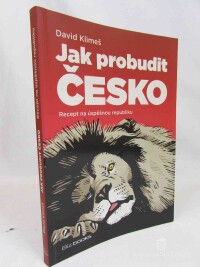 Klimeš, David, Jak probudit Česko: Recept na úspěšnou republiku, 2017