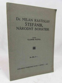Polívka, František, Dr. Milan Rastislav Štefánik, národný bohatier, 1925