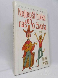 Šmíd, Zdeněk, Nejlepší holka našeho života aneb Miss Porta, 2003