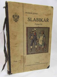 Frumar, Adolf, Jursa, Jan, Slabikář pro školy obecné (Vydání B.) složili Adolf Frumar a Jan Jursa. Obrázky od Ad. Kašpara, písmo psací od Boh. Tožičky. Cena 1 K., 1915
