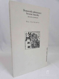 Hultkrantz, Ake, Domorodá náboženství Severní Ameriky: Síla vizí a plodnosti, 1998