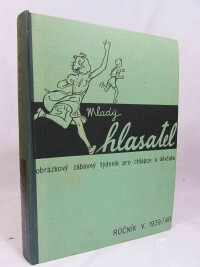 kolektiv, autorů, Mladý hlasatel - Obrázkový zábavný týdeník pro chlapce a děvčata, ročník V. 1939/40, 1939