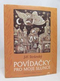 Stránský, Jiří, Povídačky pro moje slunce, 2002