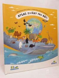 Tůma, Tomáš, Atlas zvířat pro děti: Objevujte svět zvířat v sedmi rozkládacích mapách, 2018