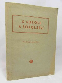 Fikar, Alois, O Sokole a sokolství: Příručka pro nové členy, 1947