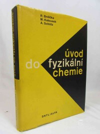 Brdička, Rudolf, Kalousek, Mirko, Schütz, Alexander, Úvod do fyzikální chemie, 1972
