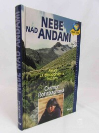 Rohrbachová, Carmen, Nebe nad Andami: Pěšky za ekvádorskými indiány, 2008