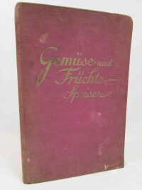 Nietlispach, Frida, Gemüse- und Früchtespeisen. Gesunde vitaminreiche Nahrung, 1929