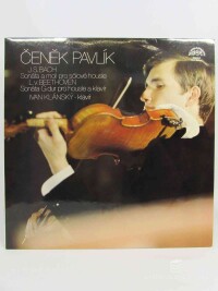 Klánský, Ivan, Pavlík, Čeněk, J. S. Bach - Sonáta a moll pro sólové housle; L. v. Beethoven - Sonáta G dur pro housle a klavír, 1979